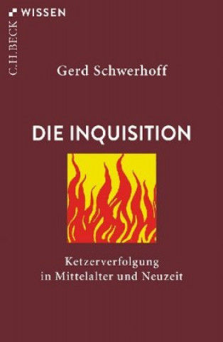Kniha Die Inquisition Gerd Schwerhoff