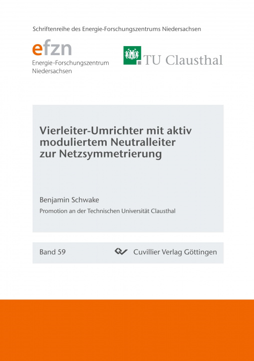 Kniha Vierleiter-Umrichter mit aktiv moduliertem Neutralleiter zur Netzsymmetrierung (Band 59) Benjamin Schwake