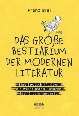 Carte Das große Bestiarium der modernen Literatur Blei Franz