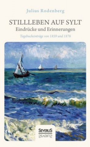 Книга Stillleben auf Sylt - Eindrücke und Erinnerungen eines Schriftstellers Julius Rodenberg