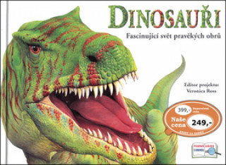 Könyv Dinosauři Fascinující svět pravěkých obrů 