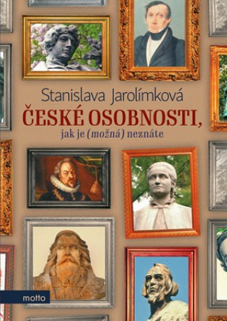 Knjiga České osobnosti, jak je (možná) neznáte Stanislava Jarolímková