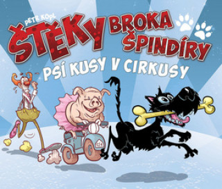 Book Štěky Broka Špindíry Psí kusy v cirkusy Petr Kopl
