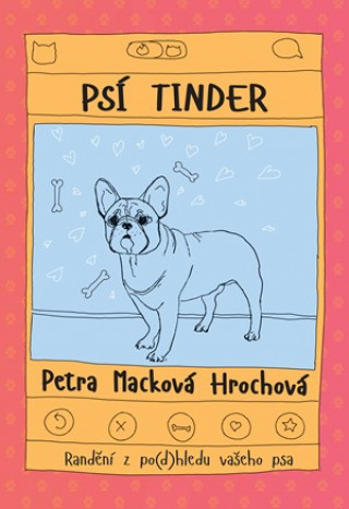 Book Psí tinder Petra Macková Hrochová