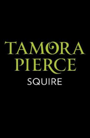 Kniha Squire Tamora Pierce
