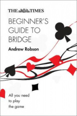 Kniha Times Beginner's Guide to Bridge Andrew Robson