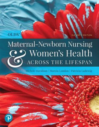 Carte Olds' Maternal-Newborn Nursing & Women's Health Across the Lifespan Michele Davidson