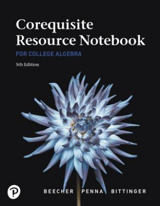 Könyv Corequisite Resource Notebook for College Algebra MyLab Revision with Corequisite Support Judith A Beecher