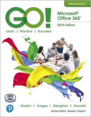 Carte GO! with Microsoft Office 365, 2019 Edition Introductory Shelley Gaskin