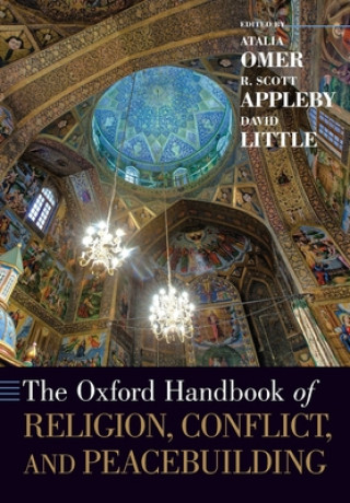 Carte Oxford Handbook of Religion, Conflict, and Peacebuilding R. Scott Appleby