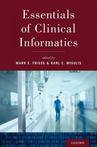 Kniha Essentials of Clinical Informatics Mark E. Frisse