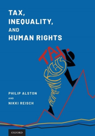Книга Tax, Inequality, and Human Rights Philip G. Alston