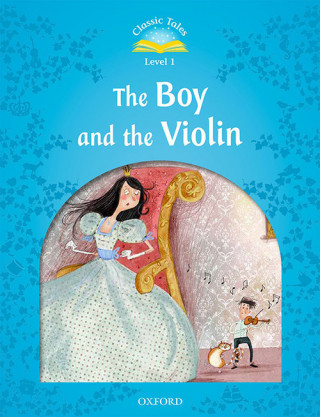 Kniha Classic Tales: Level 1: The Boy & the Violin Pack (Audio) collegium