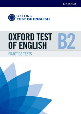 Carte Oxford Test of English: B2: Practice Tests collegium