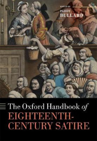 Kniha Oxford Handbook of Eighteenth-Century Satire Paddy Bullard