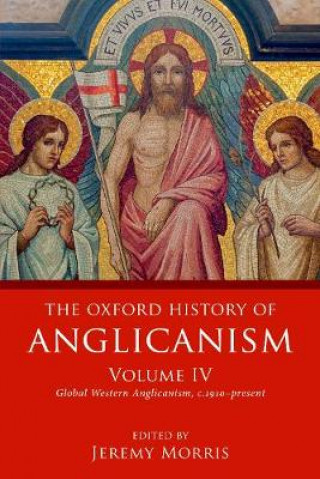 Kniha Oxford History of Anglicanism, Volume IV Jeremy Morris