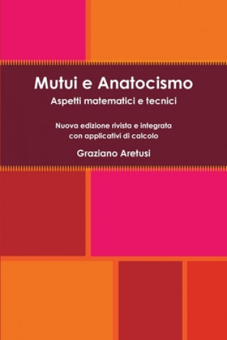 Kniha Mutui e Anatocismo: Aspetti matematici e tecnici - Nuova edizione rivista e integrata con applicativi di calcolo Graziano Aretusi