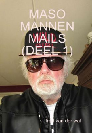 Kniha Maso Mannen Mails (Deel 1) Fred Van Der Wal
