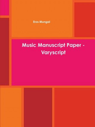 Könyv Music Manuscript Paper - Varyscript Eros Mungal