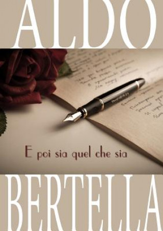 Könyv E poi sia quel che sia - Poesie Aldo Bertella
