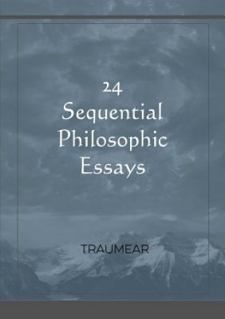 Knjiga 24 Sequential Philosophic Essays Traumear