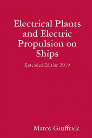 Kniha Electrical Plants and Electric Propulsion on Ships - Extended Edition 2019 Marco Giuffrida