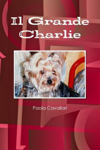 Könyv Grande Charlie Paola Cavallari
