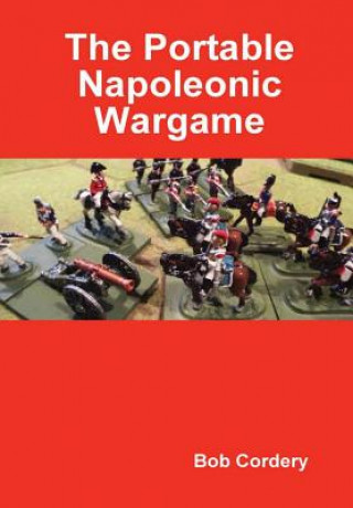 Книга Portable Napoleonic Wargame Bob Cordery