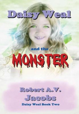 Carte Daisy Weal and the Monster Robert A V Jacobs