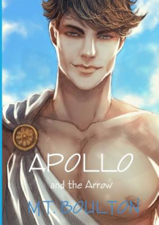 Knjiga Apollo and the Arrow M T Boulton