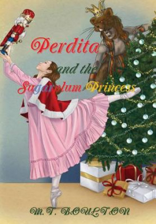 Kniha Perdita and the Sugarplum Princess M T Boulton