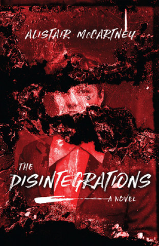 Book Disintegrations Alistair McCartney