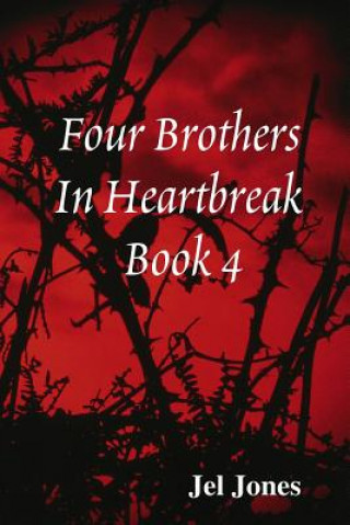 Книга Four Brothers In Heartbreak Book 4 Jel Jones