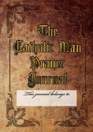 Książka Catholic Man Prayer Journal Kenneth Henderson