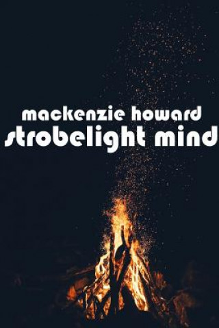 Knjiga Strobelight Mind MacKenzie Howard