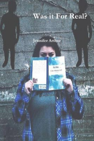 Knjiga Was it For Real? Jennifer Arthur