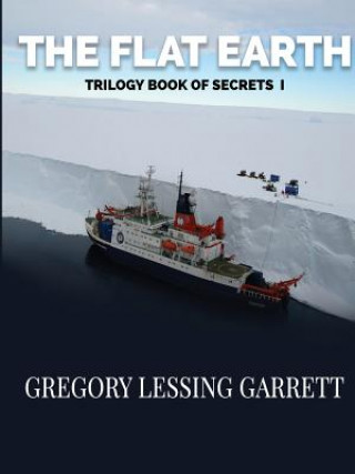 Book Flat Earth Trilogy Book of Secrets I Gregory Lessing Garrett