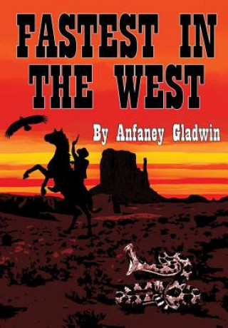 Kniha Fastest in the West Anfaney Gladwin