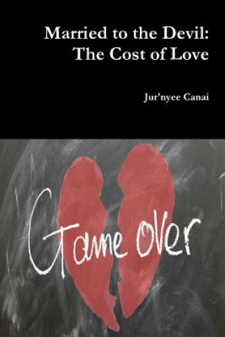 Kniha Married to the Devil: The Cost of Love Jur'nyee Canai