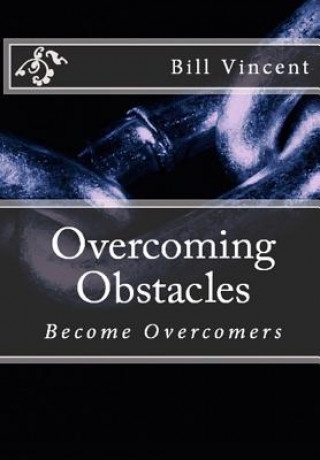 Knjiga Overcoming Obstacles Bill Vincent