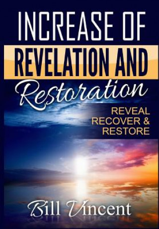 Kniha Increase of Revelation and Restoration Bill Vincent