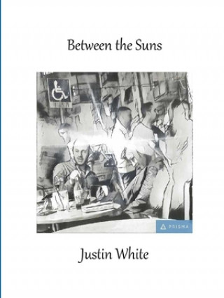 Book Between The Suns Justin White