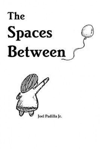 Книга Spaces Between Joel Padilla Jr