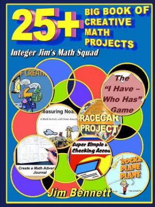 Kniha 25+ Big Book of Creative Math Projects Jim Bennett