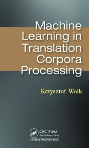 Knjiga Machine Learning in Translation Corpora Processing Wolk