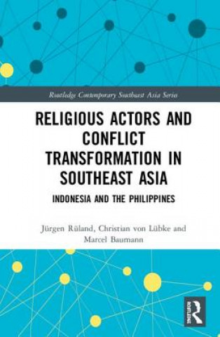 Kniha Religious Actors and Conflict Transformation in Southeast Asia Ruland