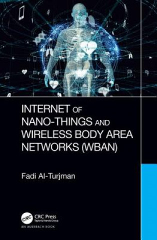 Könyv Internet of Nano-Things and Wireless Body Area Networks (WBAN) Fadi Al-Turjman