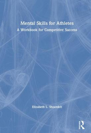 Kniha Mental Skills for Athletes Shoenfelt