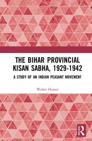 Book Bihar Provincial Kisan Sabha, 1929-1942 Walter Hauser