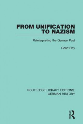 Książka From Unification to Nazism Eley Geoff